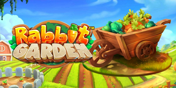Strategi Slot Online Rabbit Garden Supaya Bisa Maxwin Cepat