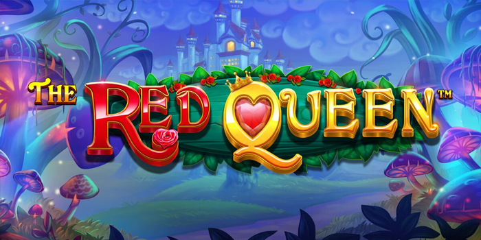 Panduan Lengkap Main Slot Online The Red Queen Tanpa Rugi